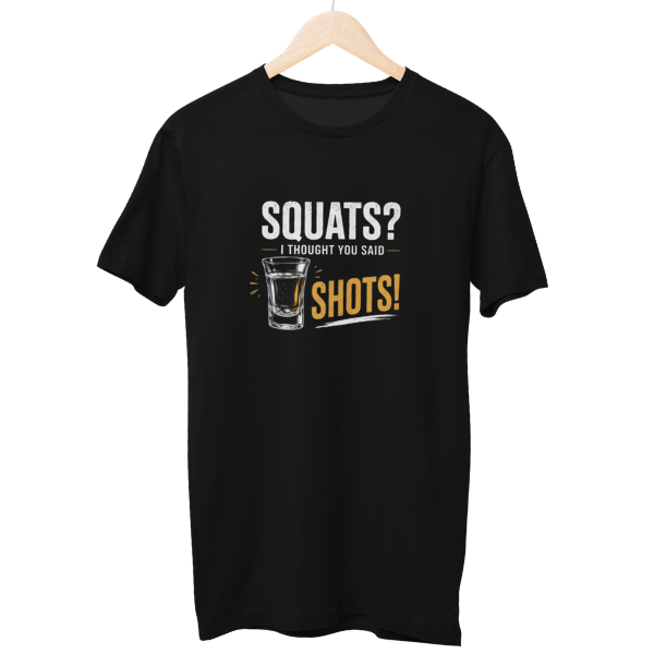 You Said Shots Regular Unisex T-Shirt
