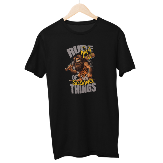 Rude Way Of Solving Things Regular Unisex T-Shirt