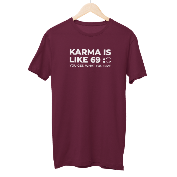 Karma Is Like 69: Regular Unisex T-Shirt