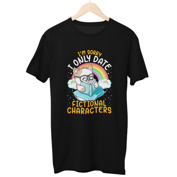 I Only date Fictional Characters Regular Unisex T-Shirt