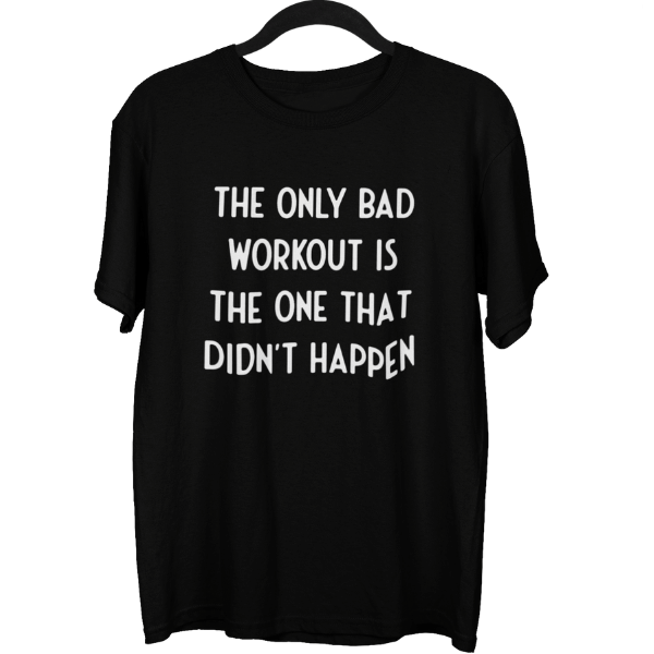 The Only Bad Workout Gym Unisex Oversized T-Shirt