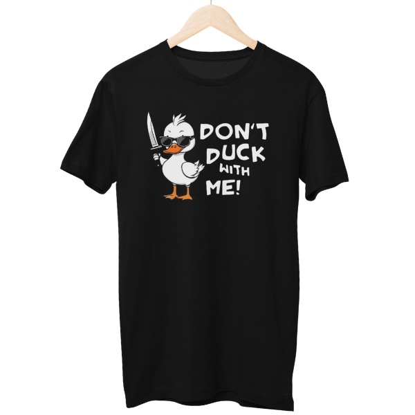 Dont Duck With Me Regular Unisex T-Shirt