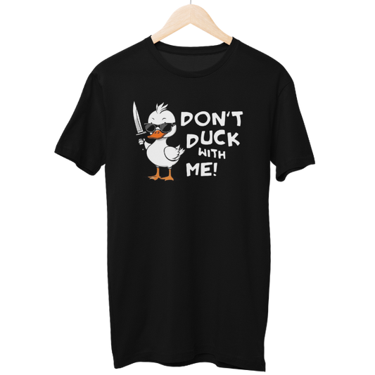 Dont Duck With Me Regular Unisex T-Shirt